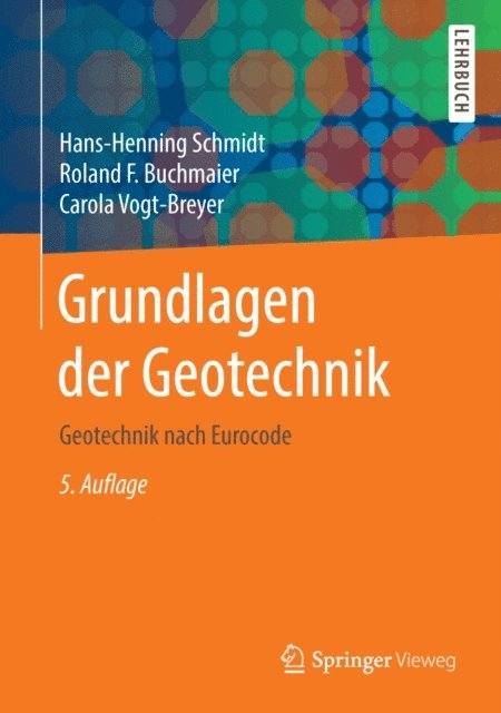 Carola Vogt-Breyer, Roland Fritz Buchmaier, Hans-Henning Schmidt - Grundlagen der Geotechnik, E-bok
