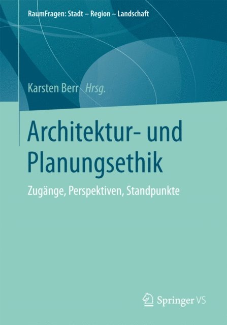 Karsten Berr - Architektur- und Planungsethik, E-bok