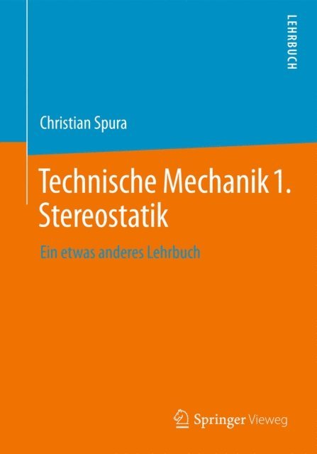 Christian Spura - Technische Mechanik 1. Stereostatik, E-bok