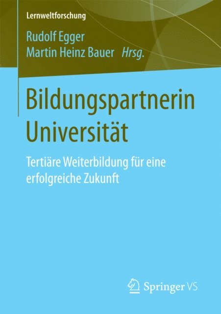 Martin Heinz Bauer, Rudolf Egger - Bildungspartnerin Universität, E-bok