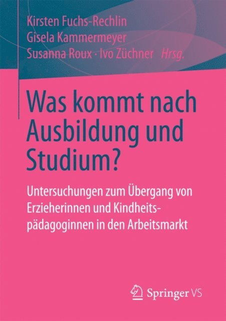 Ivo Zuchner, Susanna Roux, Gisela Kammermeyer, Kirsten Fuchs-Rechlin - Was kommt nach Ausbildung und Studium?, E-bok