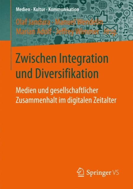 Jeffrey Wimmer, Marian Adolf, Manuel Wendelin, Olaf Jandura - Zwischen Integration und Diversifikation, E-bok