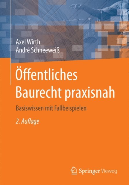 Andre Schneewei, Axel Wirth - Öffentliches Baurecht praxisnah, E-bok
