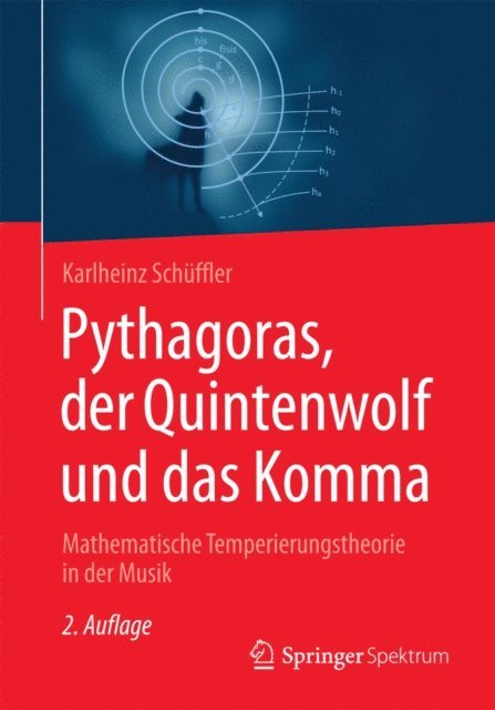 Karlheinz Schuffler - Pythagoras, der Quintenwolf und das Komma, E-bok