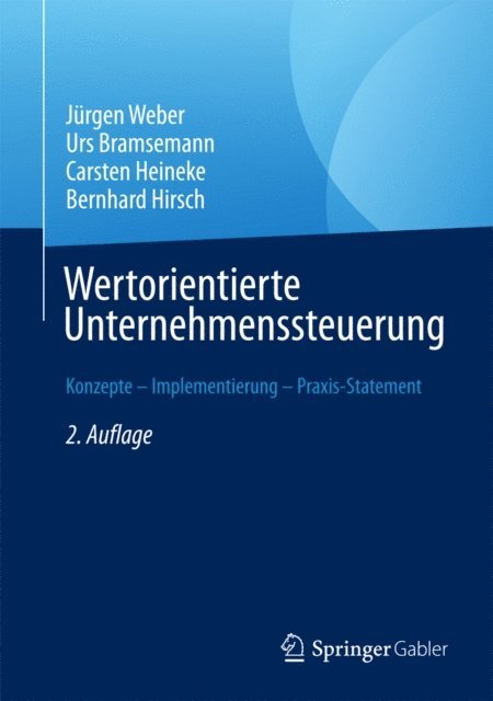 Bernhard Hirsch, Carsten Heineke, Urs Bramsemann, Jurgen Weber - Wertorientierte Unternehmenssteuerung, E-bok