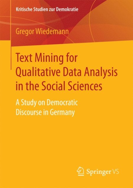 Gregor Wiedemann - Text Mining for Qualitative Data Analysis in the Social Sciences, E-bok