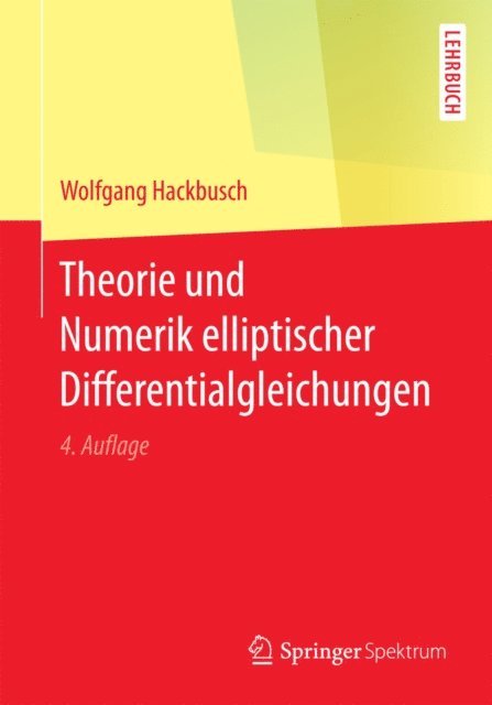 Wolfgang Hackbusch - Theorie und Numerik elliptischer Differentialgleichungen, E-bok