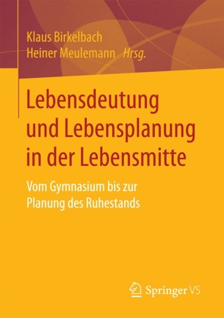 Heiner Meulemann, Klaus Birkelbach - Lebensdeutung und Lebensplanung in der Lebensmitte, E-bok