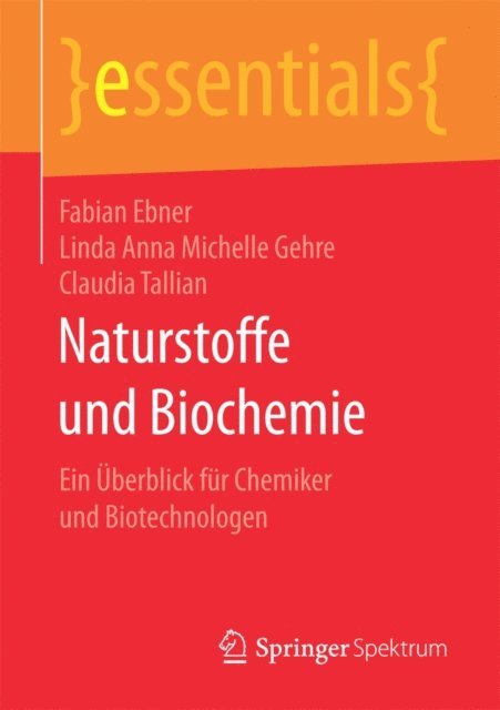 Claudia Tallian, Linda Anna Michelle Gehre, Fabian Ebner - Naturstoffe und Biochemie, E-bok