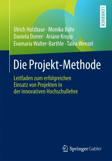 Talea Wenzel, Evamaria Walter-Barthle, Ariane Kropp, Daniela Dorrer, Monika Buhr, Ulrich Holzbaur - Die Projekt-Methode, E-bok. Tillgänglighet: Lägg i varukorg