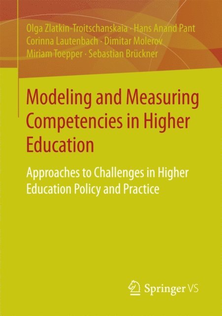 Sebastian Bruckner, Miriam Toepper, Dimitar Molerov, Corinna Lautenbach, Hans Anand Pant, Olga Zlatkin-Troitschanskaia - Modeling and Measuring Competencies in Higher Education, E-bok