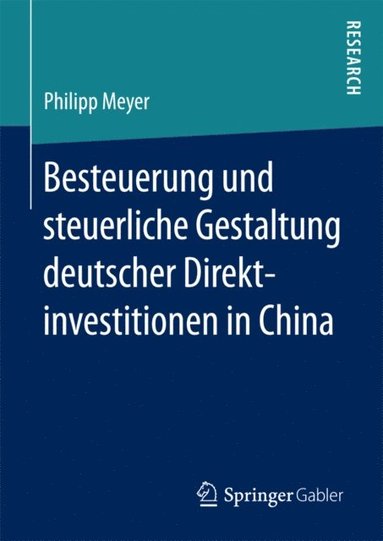 Philipp Meyer - Besteuerung und steuerliche Gestaltung deutscher Direktinvestitionen in China, E-bok