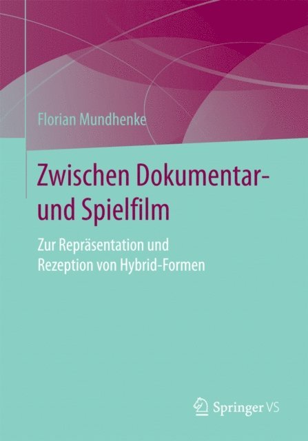 Florian Mundhenke - Zwischen Dokumentar- und Spielfilm, E-bok