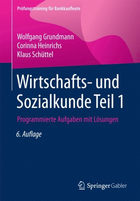 Klaus Schuttel, Corinna Heinrichs, Wolfgang Grundmann - Wirtschafts- und Sozialkunde Teil 1, E-bok