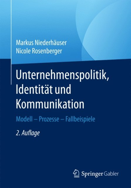 Nicole Rosenberger, Markus Niederhauser - Unternehmenspolitik, Identität und Kommunikation, E-bok