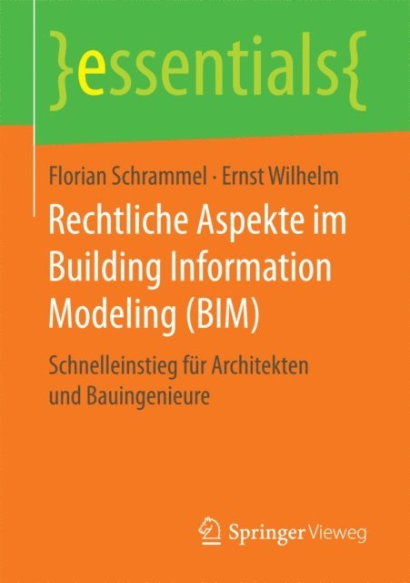 Ernst Wilhelm, Florian Schrammel - Rechtliche Aspekte im Building Information Modeling (BIM), E-bok