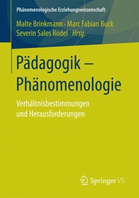 Severin Sales Rodel, Marc Fabian Buck, Malte Brinkmann - Pädagogik - Phänomenologie, E-bok