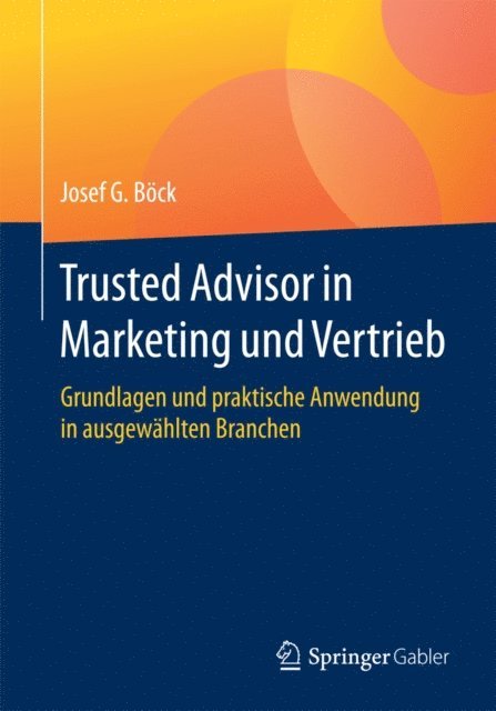 Josef G. Bock - Trusted Advisor in Marketing und Vertrieb, E-bok