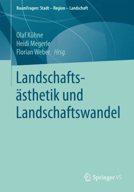 Florian Weber, Heidi Megerle, Olaf Kuhne - Landschaftsästhetik und Landschaftswandel, E-bok