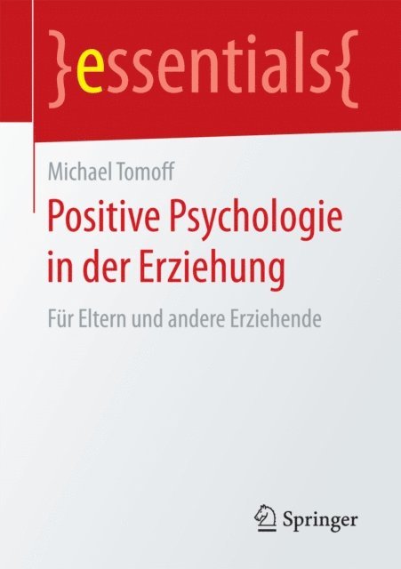 Michael Tomoff - Positive Psychologie in der Erziehung, E-bok