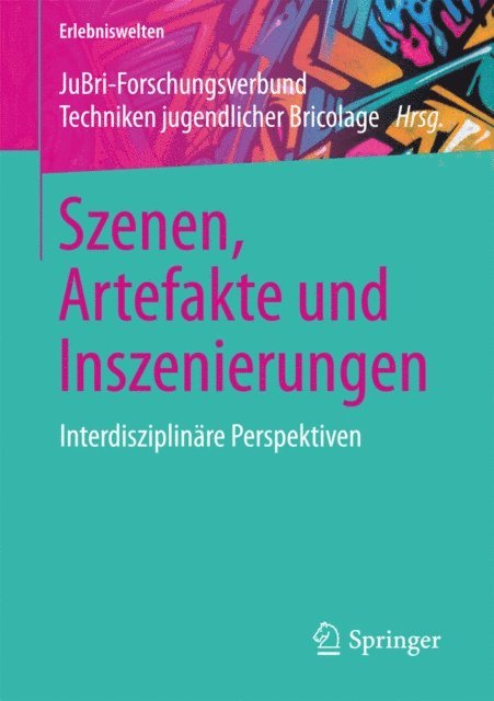 JuBri - Forschungsverbund Techniken jugendlicher Bricolage - Szenen, Artefakte und Inszenierungen, E-bok
