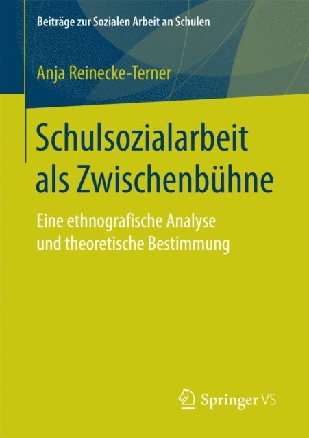 Anja Reinecke-Terner - Schulsozialarbeit als Zwischenbühne, E-bok