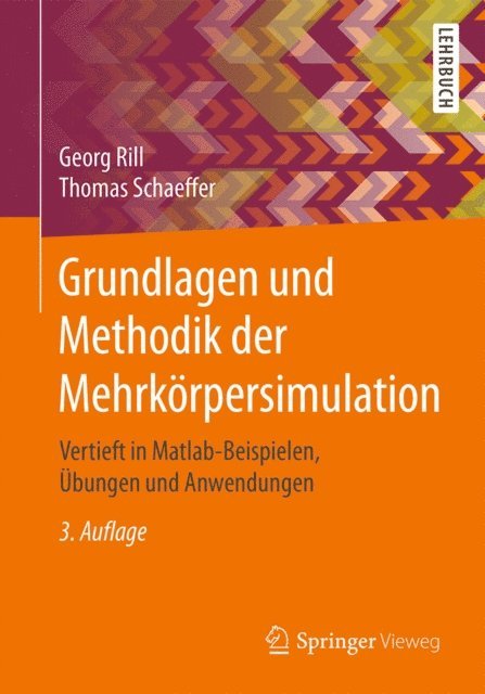 Thomas Schaeffer, Georg Rill - Grundlagen und Methodik der Mehrkörpersimulation, E-bok