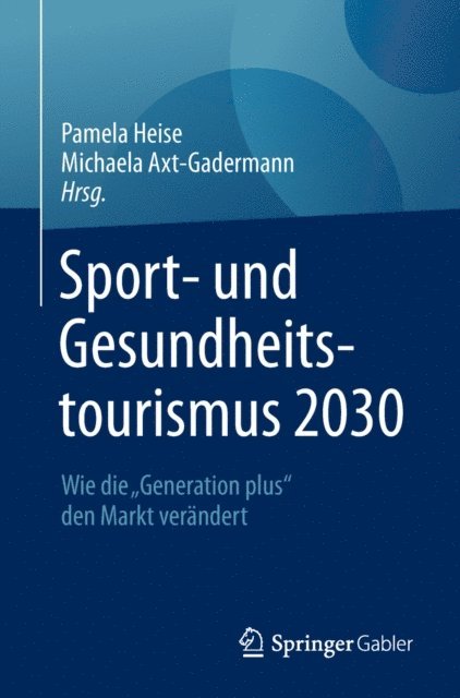 Michaela Axt-Gadermann, Pamela Heise - Sport- und Gesundheitstourismus 2030, E-bok