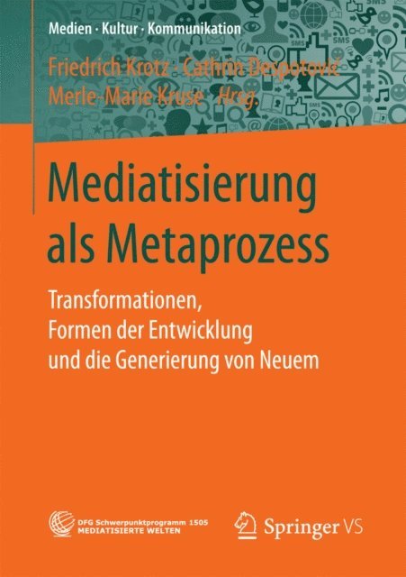 Merle-Marie Kruse, Cathrin Despotovic, Friedrich Krotz - Mediatisierung als Metaprozess, E-bok