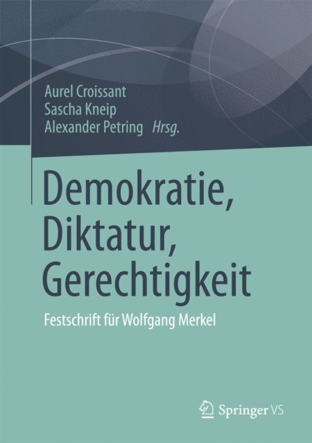 Alexander Petring, Sascha Kneip, Aurel Croissant - Demokratie, Diktatur, Gerechtigkeit, E-bok
