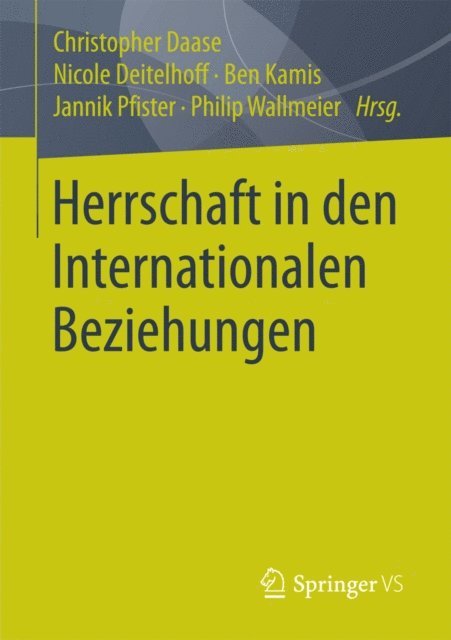 Philip Wallmeier, Jannik Pfister, Ben Kamis, Nicole Deitelhoff, Christopher Daase - Herrschaft in den Internationalen Beziehungen, E-bok