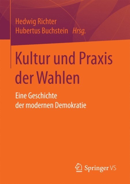 Hubertus Buchstein, Hedwig Richter - Kultur und Praxis der Wahlen, E-bok