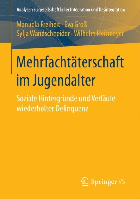 Wilhelm Heitmeyer, Sylja Wandschneider, Eva Gro, Manuela Freiheit - Mehrfachtäterschaft im Jugendalter, E-bok