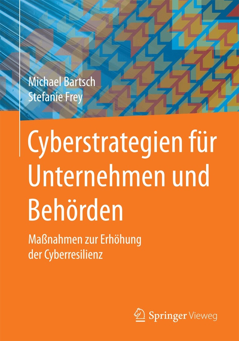 Michael Bartsch, Stefanie Frey - Cyberstrategien für Unternehmen und Behörden, Inbunden. Tillgänglighet: Lägg i varukorg