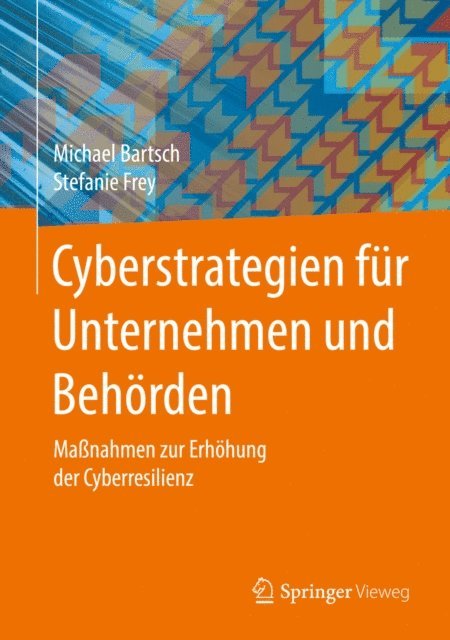 Stefanie Frey, Michael Bartsch - Cyberstrategien für Unternehmen und Behörden, E-bok. Tillgänglighet: Lägg i varukorg