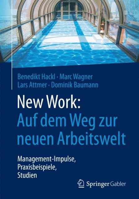 Dominik Baumann, Lars Attmer, Marc Wagner, Benedikt Hackl - New Work: Auf dem Weg zur neuen Arbeitswelt, E-bok