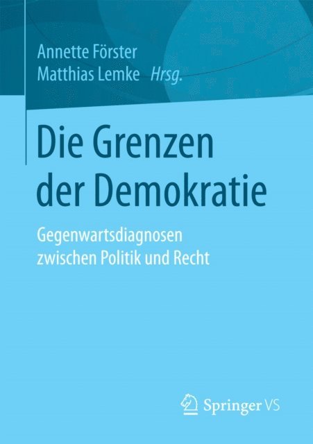 Matthias Lemke, Annette Forster - Die Grenzen der Demokratie, E-bok
