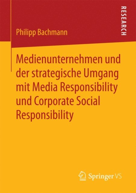 Philipp Bachmann - Medienunternehmen und der strategische Umgang mit Media Responsibility und Corporate Social Responsibility, E-bok