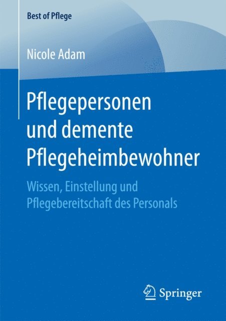 Nicole Adam - Pflegepersonen und demente Pflegeheimbewohner, E-bok