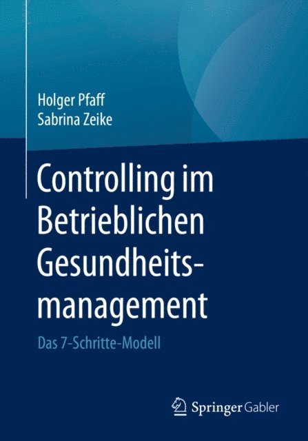Sabrina Zeike, Holger Pfaff - Controlling im Betrieblichen Gesundheitsmanagement, E-bok