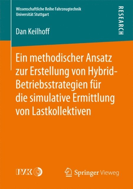 Dan Keilhoff - Ein methodischer Ansatz zur Erstellung von Hybrid-Betriebsstrategien für die simulative Ermittlung von Lastkollektiven, E-bok