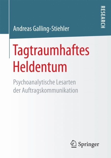 Andreas Galling-Stiehler - Tagtraumhaftes Heldentum, E-bok