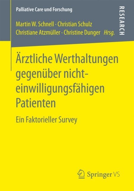 Christine Dunger, Christiane Atzmuller, Christian Schulz, Martin W. Schnell - Ärztliche Werthaltungen gegenüber nichteinwilligungsfähigen Patienten, E-bok