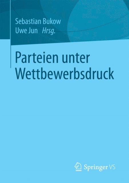 Uwe Jun, Sebastian Bukow - Parteien unter Wettbewerbsdruck, E-bok