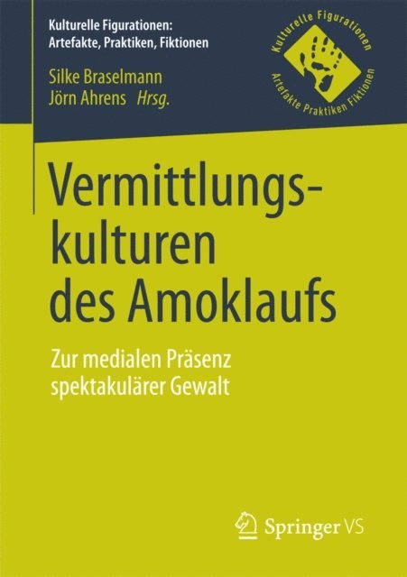 Jorn Ahrens, Silke Braselmann - Vermittlungskulturen des Amoklaufs, E-bok