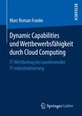 Dynamic Capabilities und Wettbewerbsfÿhigkeit durch Cloud Computing