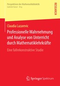 Professionelle Wahrnehmung und Analyse von Unterricht durch Mathematiklehrkr�fte