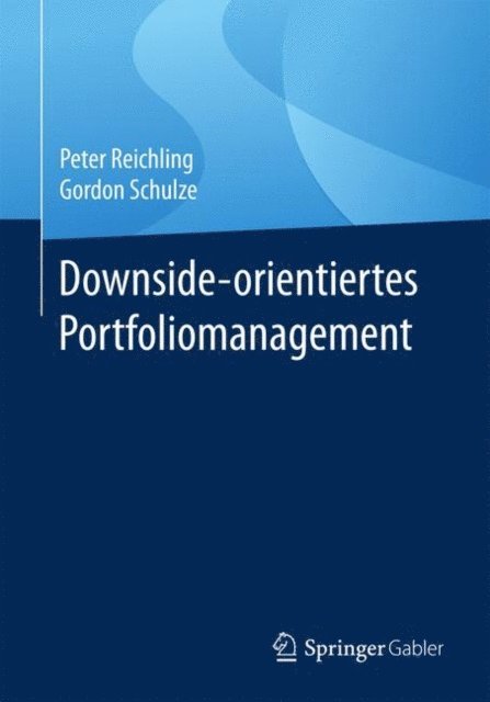 Gordon Schulze, Peter Reichling - Downside-orientiertes Portfoliomanagement, E-bok
