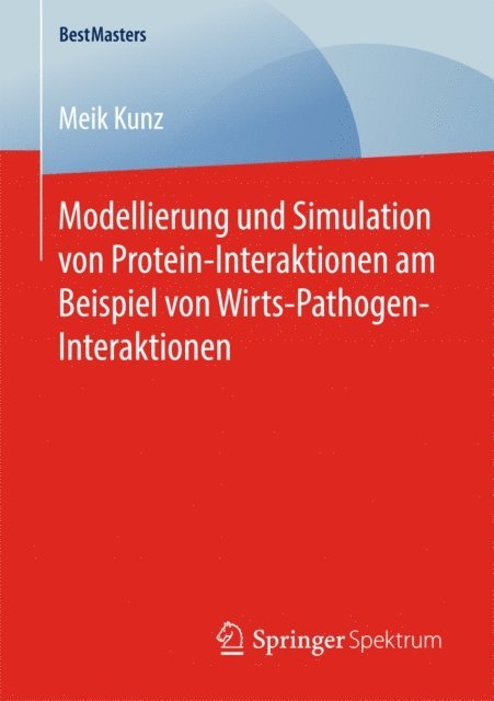 Meik Kunz - Modellierung und Simulation von Protein-Interaktionen am Beispiel von Wirts-Pathogen-Interaktionen, E-bok