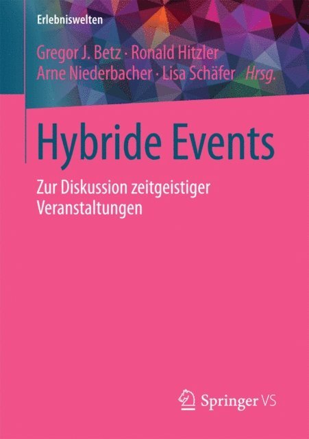 Lisa Schafer, Arne Niederbacher, Ronald Hitzler, Gregor J. Betz - Hybride Events, E-bok